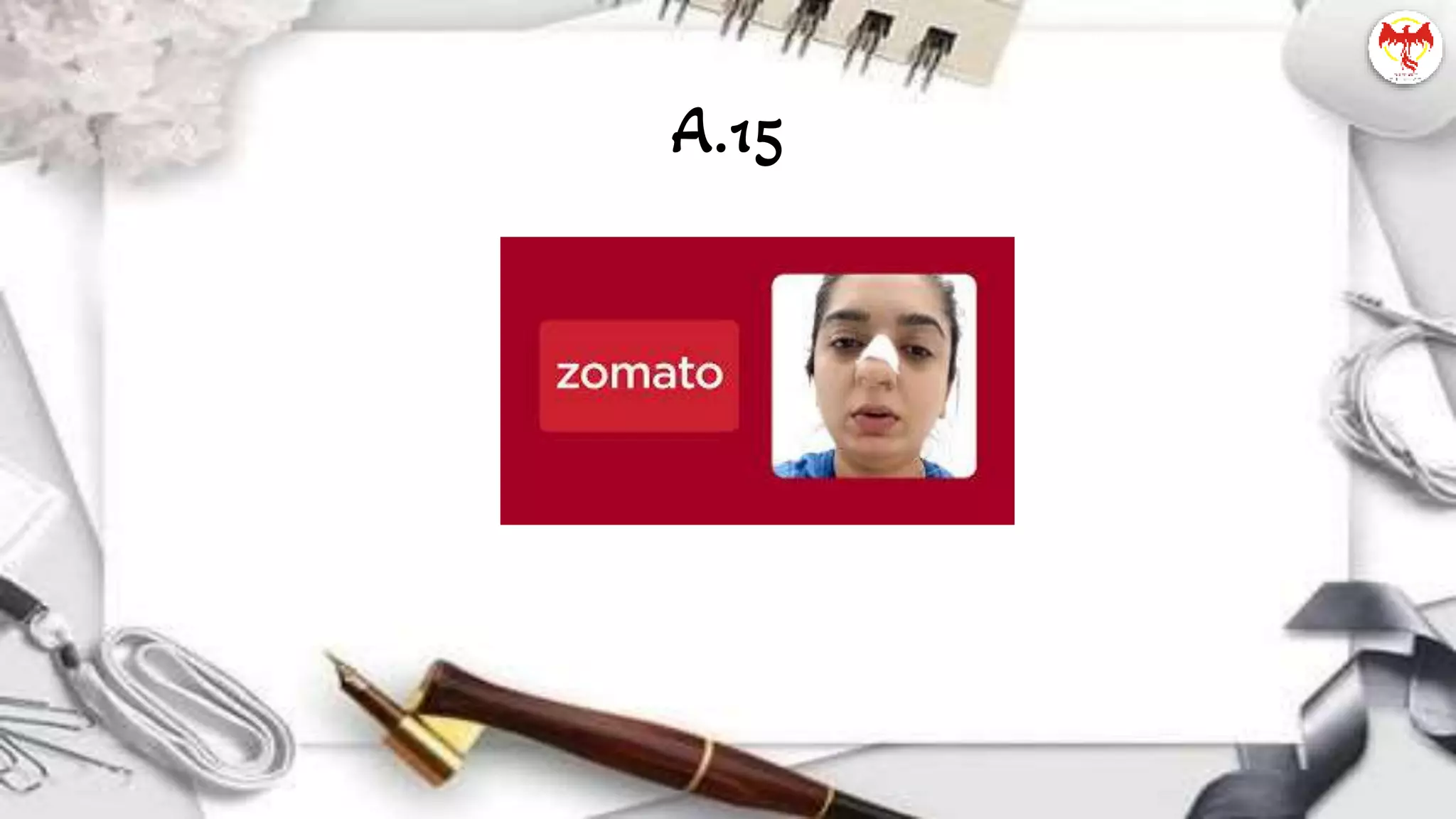 Zomato
A.15
 
