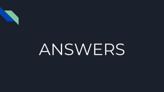 ANSWERS
 