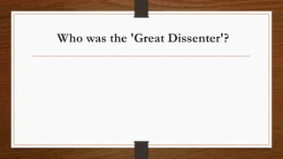 Who was the 'Great Dissenter'?
 