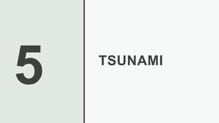 TSUNAMI
 