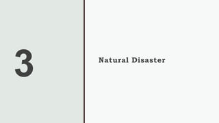 3 Natural Disaster
 