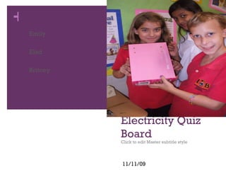 Electricity Quiz Board ,[object Object],[object Object],[object Object]
