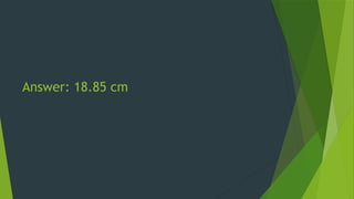 Answer: 18.85 cm
 