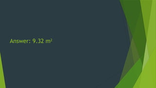 Answer: 9.32 m2
 
