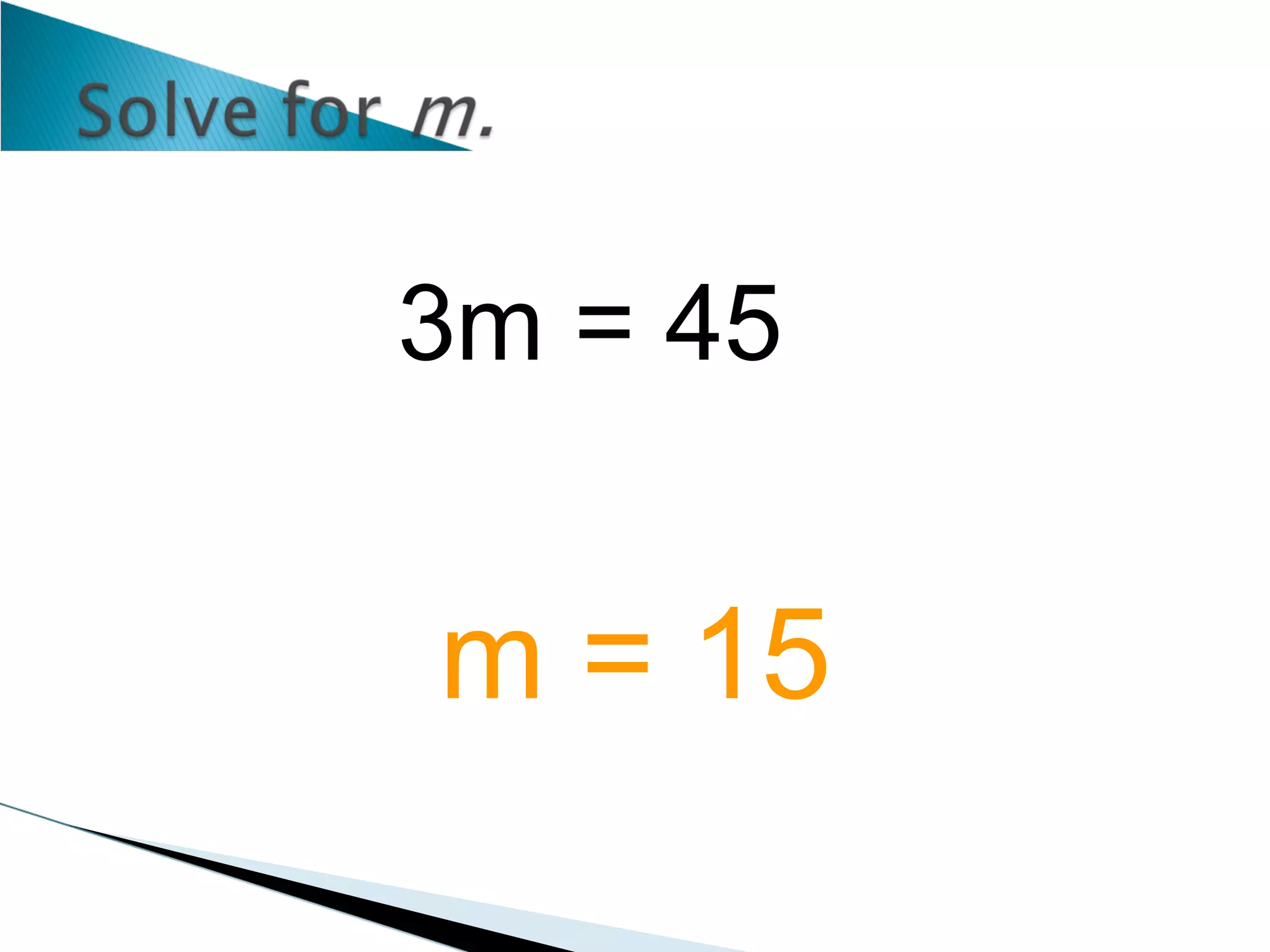 3m = 45 m = 15 