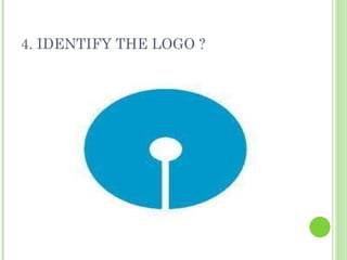 4. IDENTIFY THE LOGO ? 