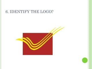 6. IDENTIFY THE LOGO? 