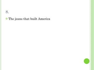 8. The jeans that built America 