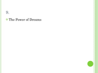9. The Power of Dreams 