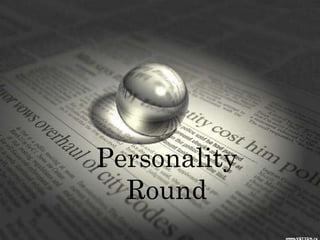 Personality Round 