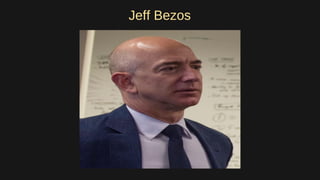 Jeff Bezos
 