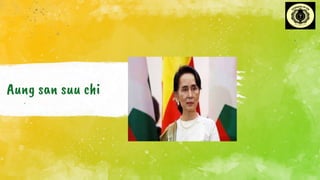 Aung san suu chi
.
 