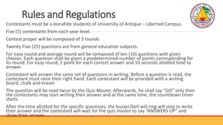 Rules and Regulations
Contestants must be a bonafide students of University of Antique – Libertad Campus.
Five (5) contest...