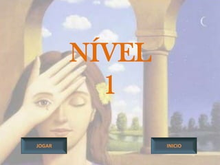 NÍVEL
          1

JOGAR           INICIO
 