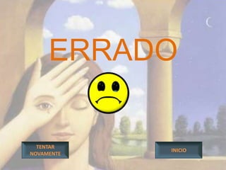 ERRADO

  TENTAR
            INICIO
NOVAMENTE
 
