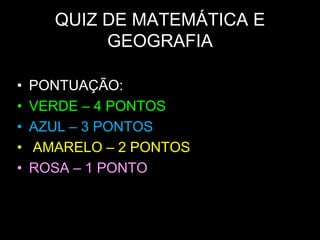 Quiz de matemática e geografia