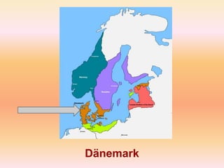 Dänemark
 