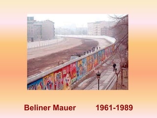 Beliner Mauer 1961-1989
 