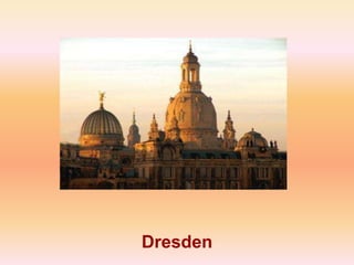 Dresden
 