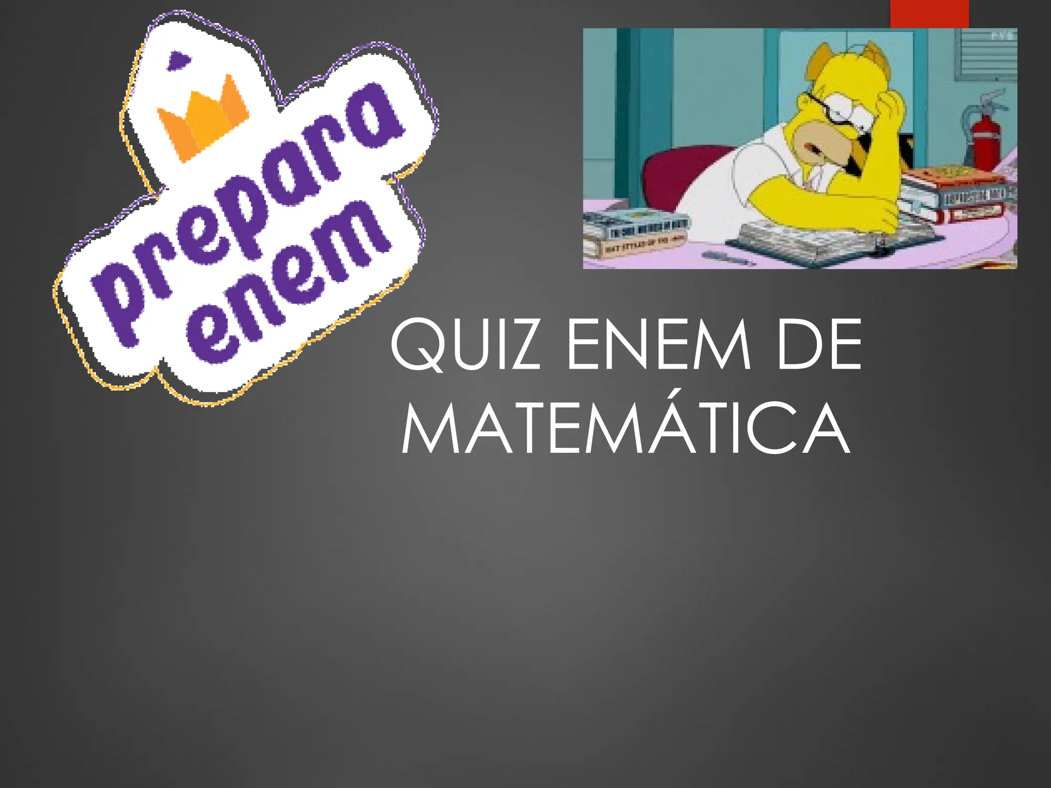 QUIZ ENEM DE
MATEMÁTICA