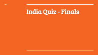 India Quiz - Finals
 