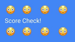 Score Check!
 