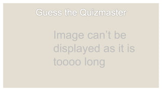 Image can’t be
displayed as it is
toooo long
 