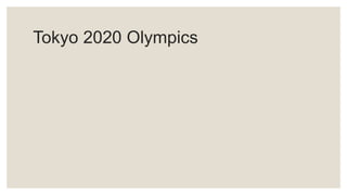 Tokyo 2020 Olympics
 