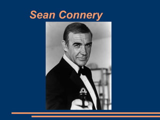 Sean Connery
 
