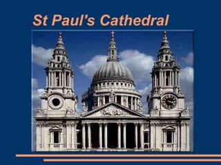 St Paul's Cathedral
 