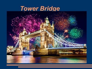 Tower Bridge
 
