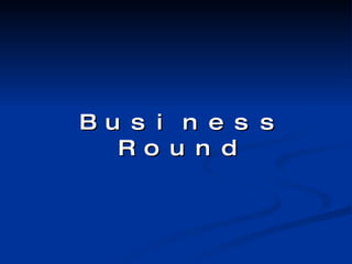 Business Round 