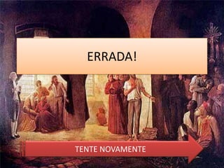 ERRADA!




TENTE NOVAMENTE
 