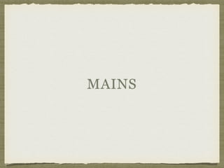 MAINS
 
