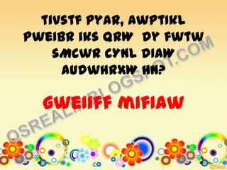 tivstf pyAr, AwptIkl
PweIbr iks qrW dy fwtw
sMcwr cYnl dIAW
audwhrxW hn?
gweIiff mIfIAw
 