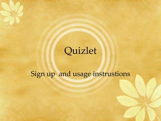 Quizlet Sign up  and usage instrustions 