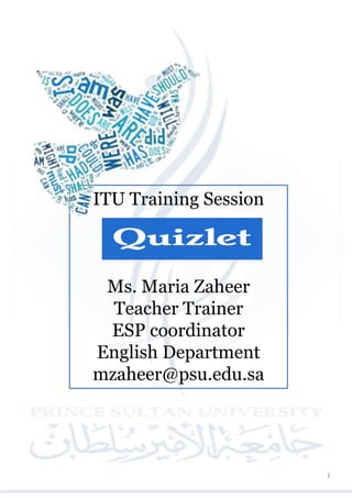 ITU Training Session
Ms. Maria Zaheer
Teacher Trainer
ESP coordinator
English Department
mzaheer@psu.edu.sa
1
 