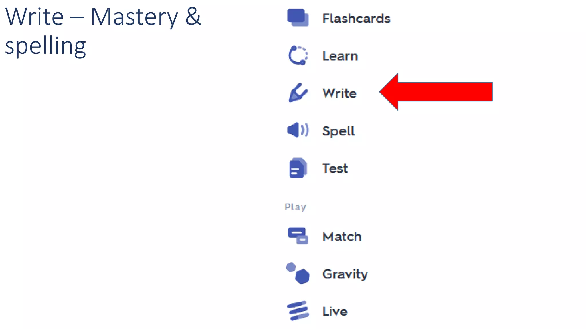 Write – Mastery &
spelling
 