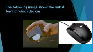 The following image shows the initial
form of which device?
 
