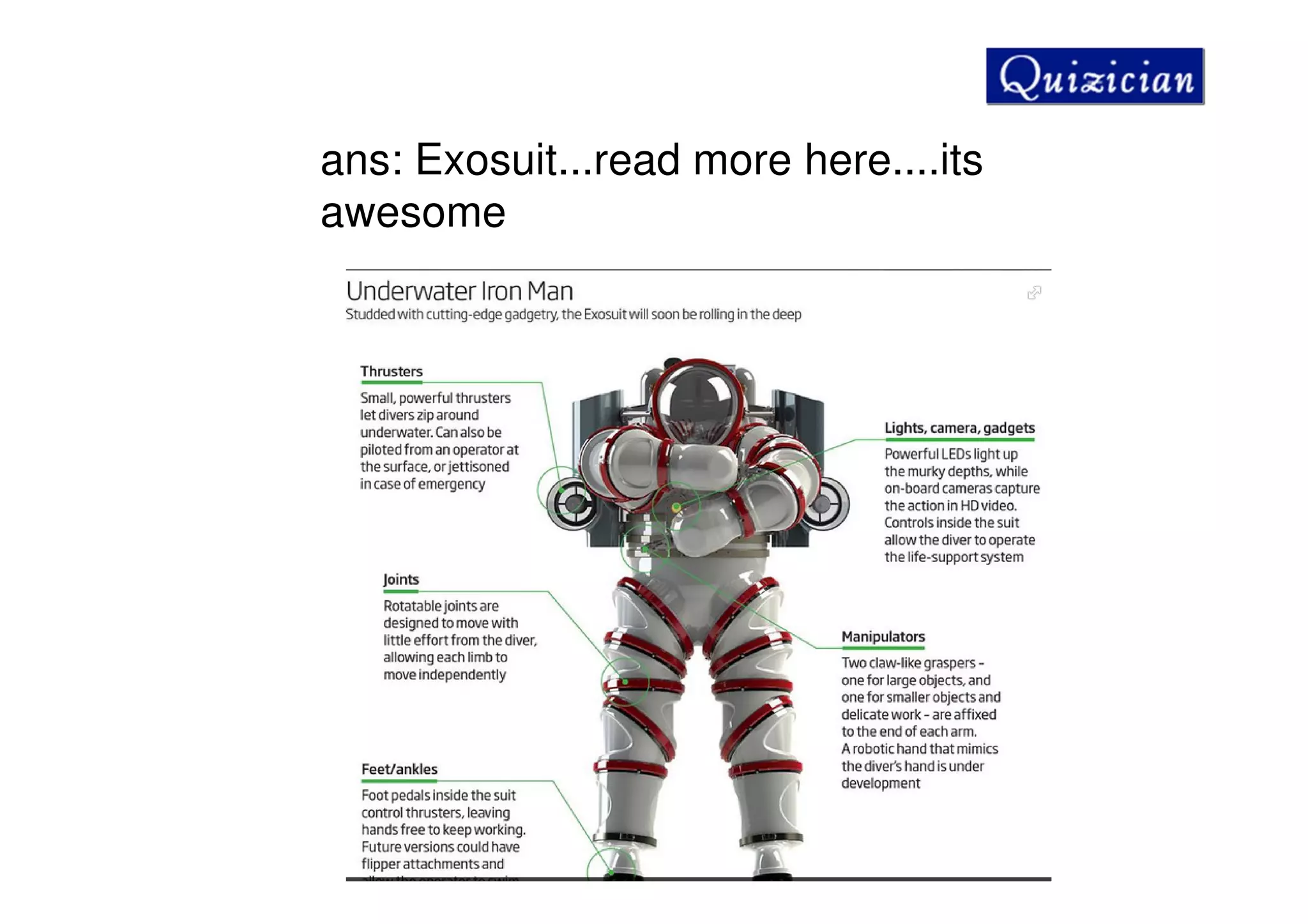ans: Exosuit...read more here....its
awesome
 