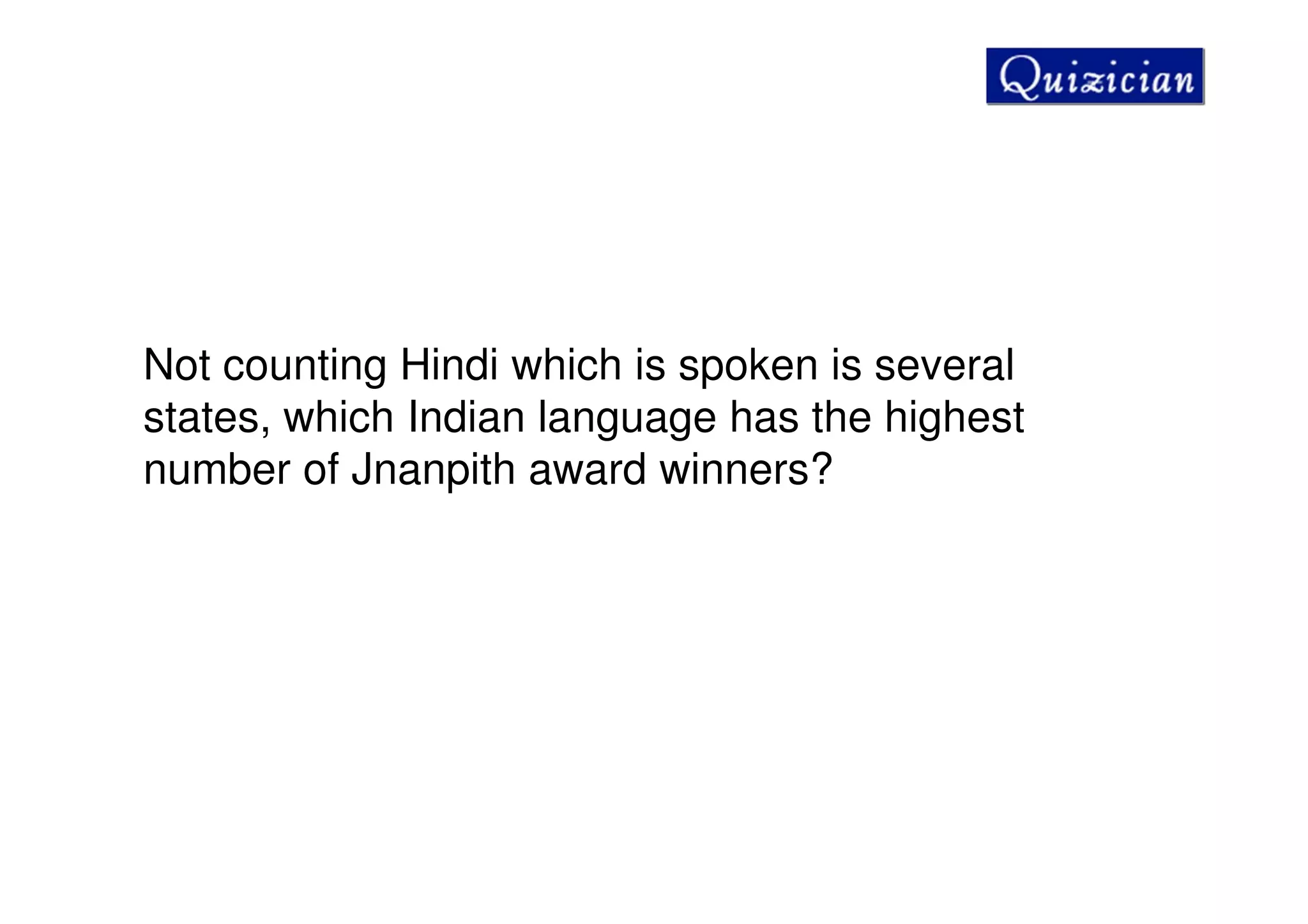 Not counting Hindi which is spoken is several
states, which Indian language has the highest
number of Jnanpith award winners?
 
