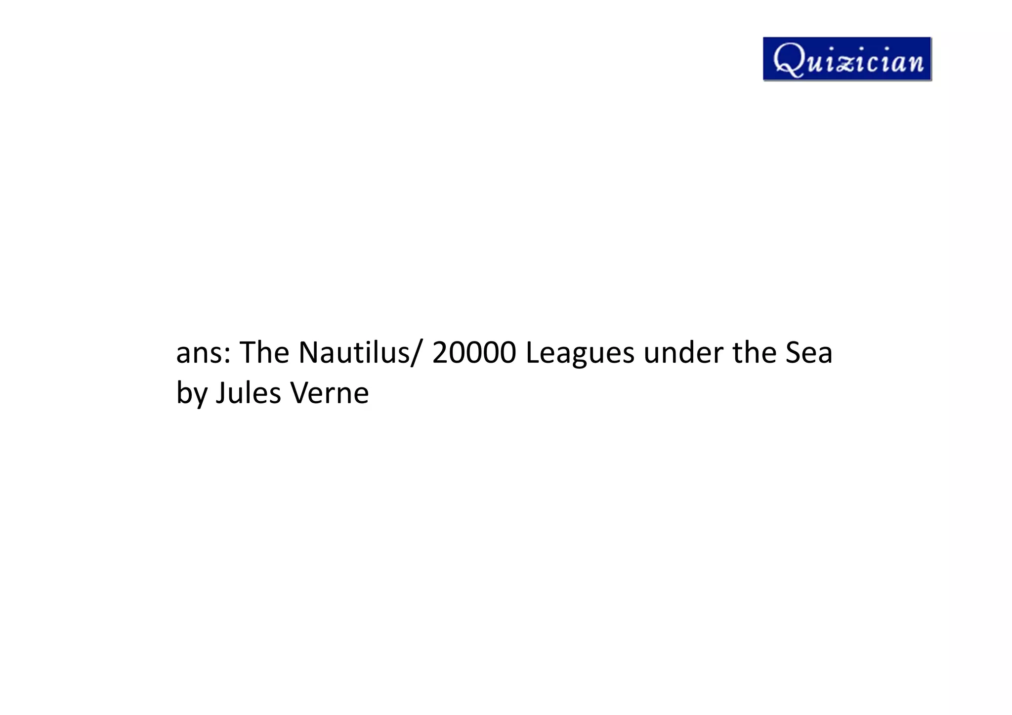 ans: The Nautilus/ 20000 Leagues under the Sea
by Jules Verne
 