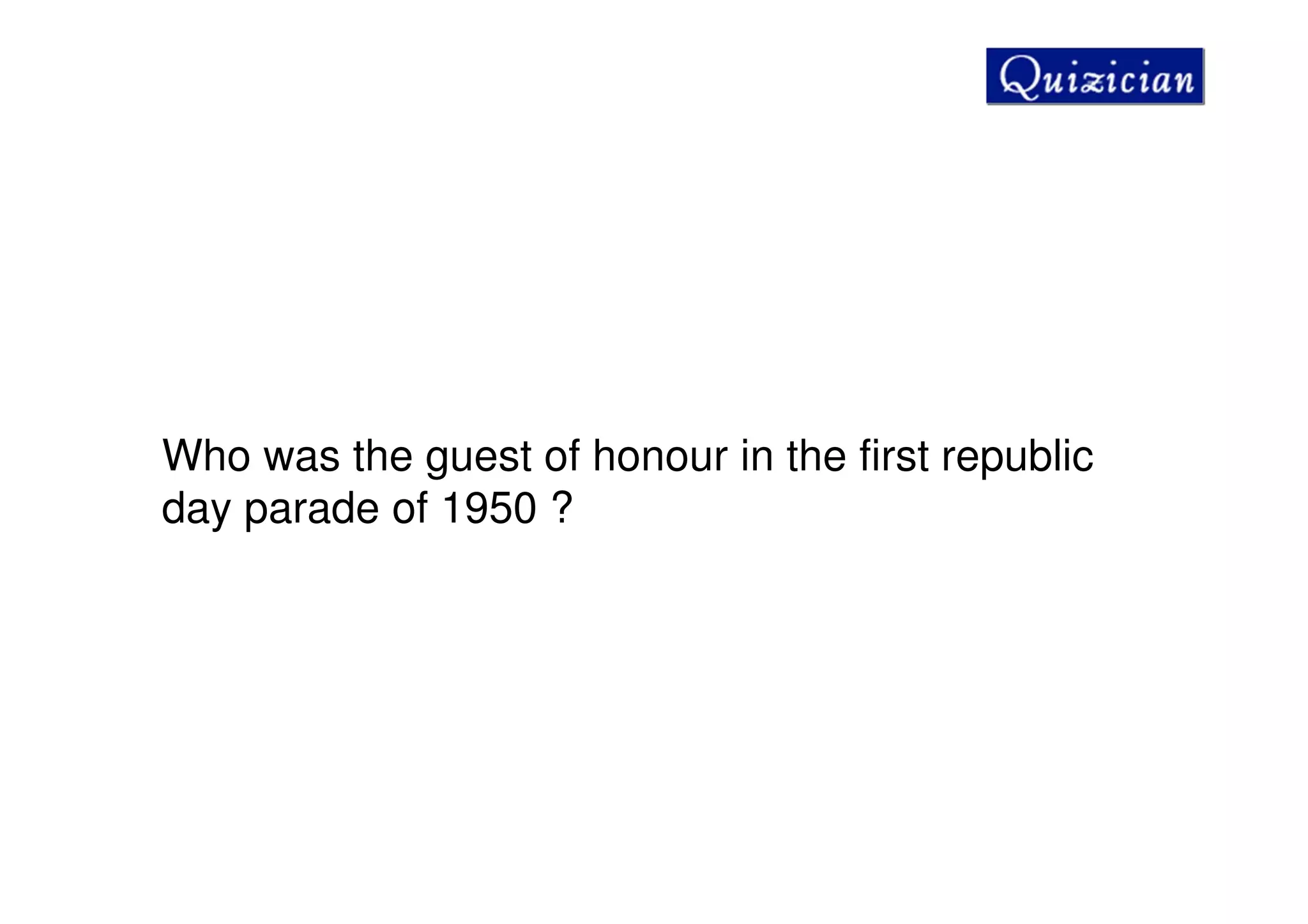 Who was the guest of honour in the first republic
day parade of 1950 ?
 