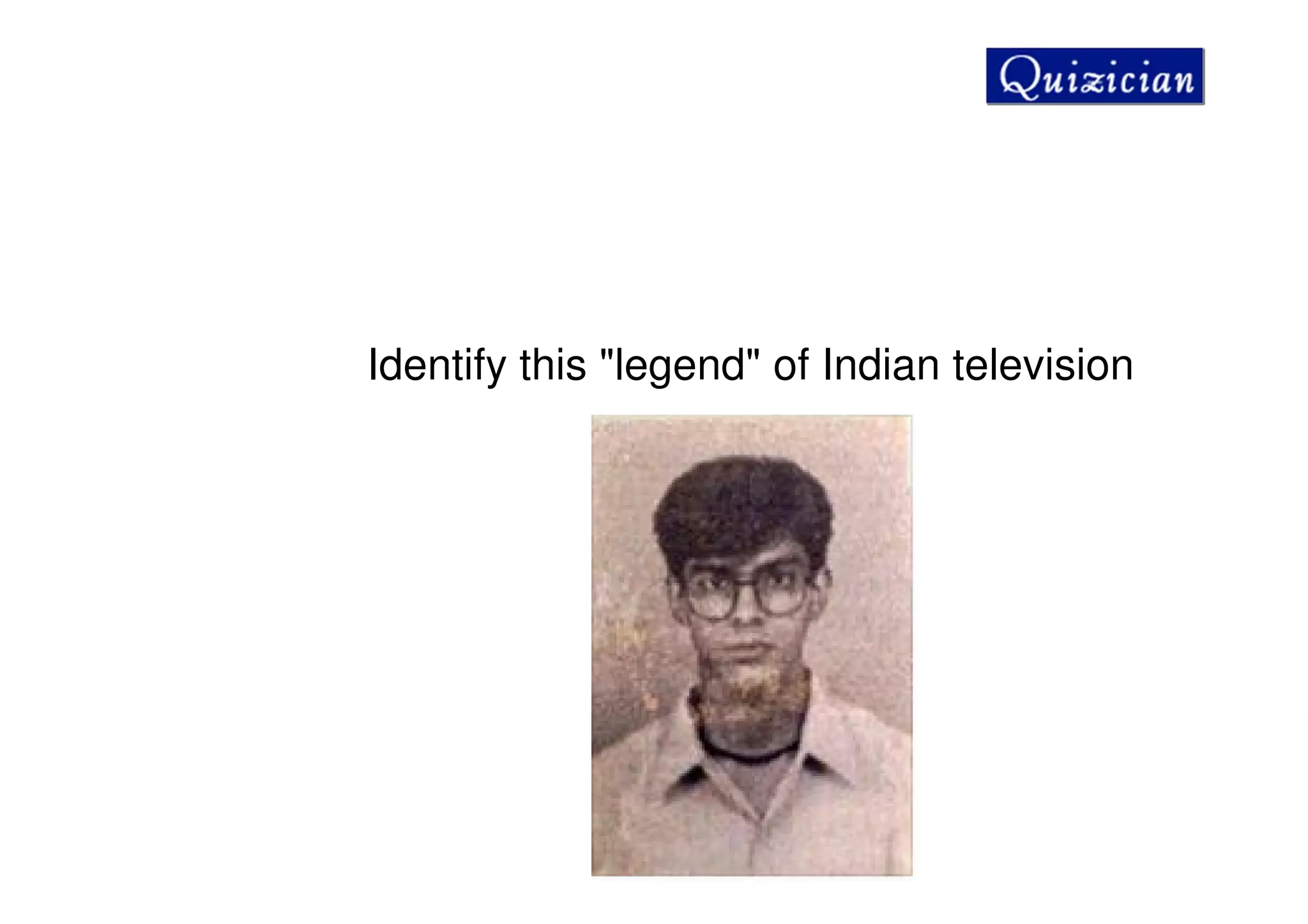 Identify this "legend" of Indian television
 