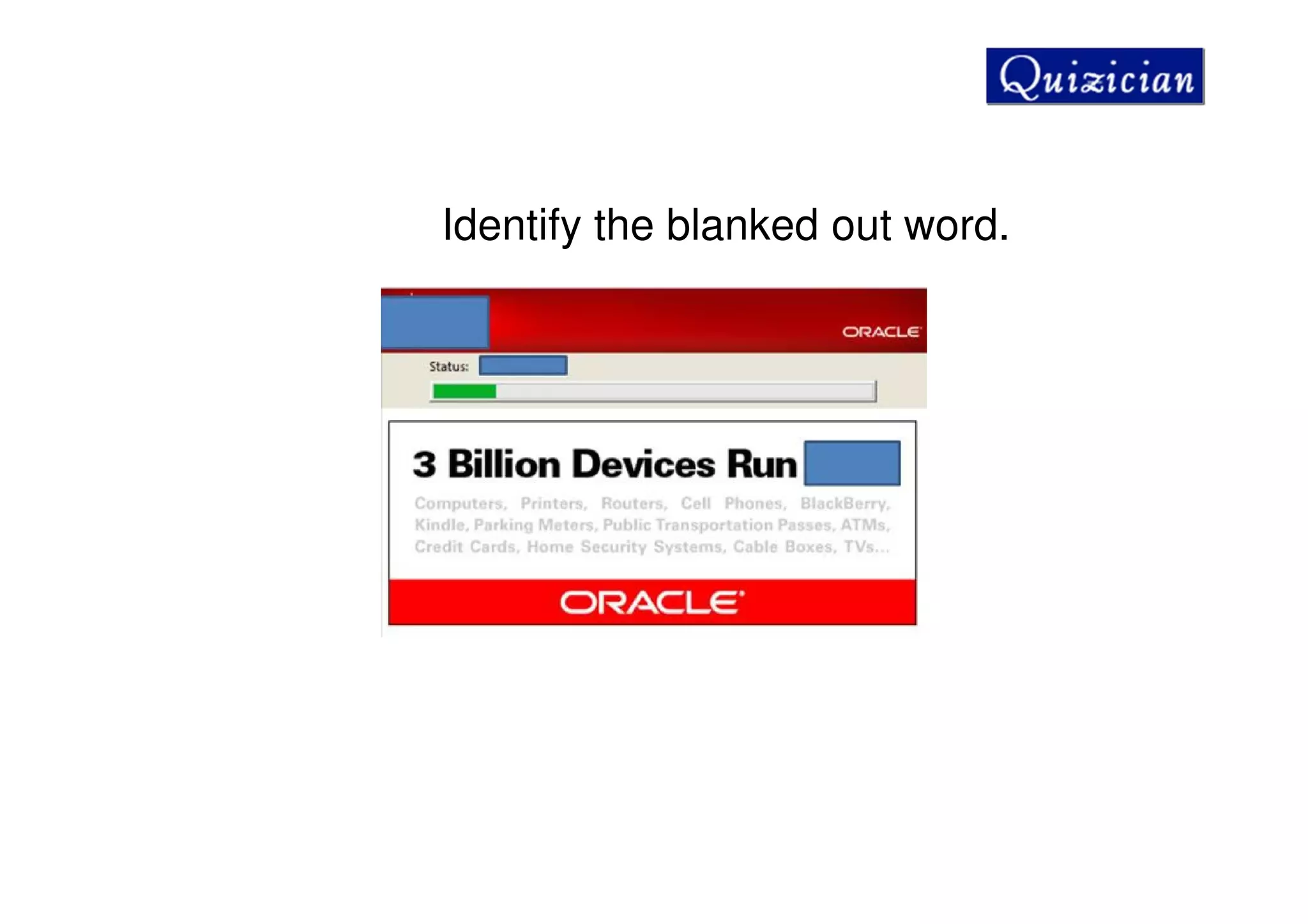 Identify the blanked out word.
 