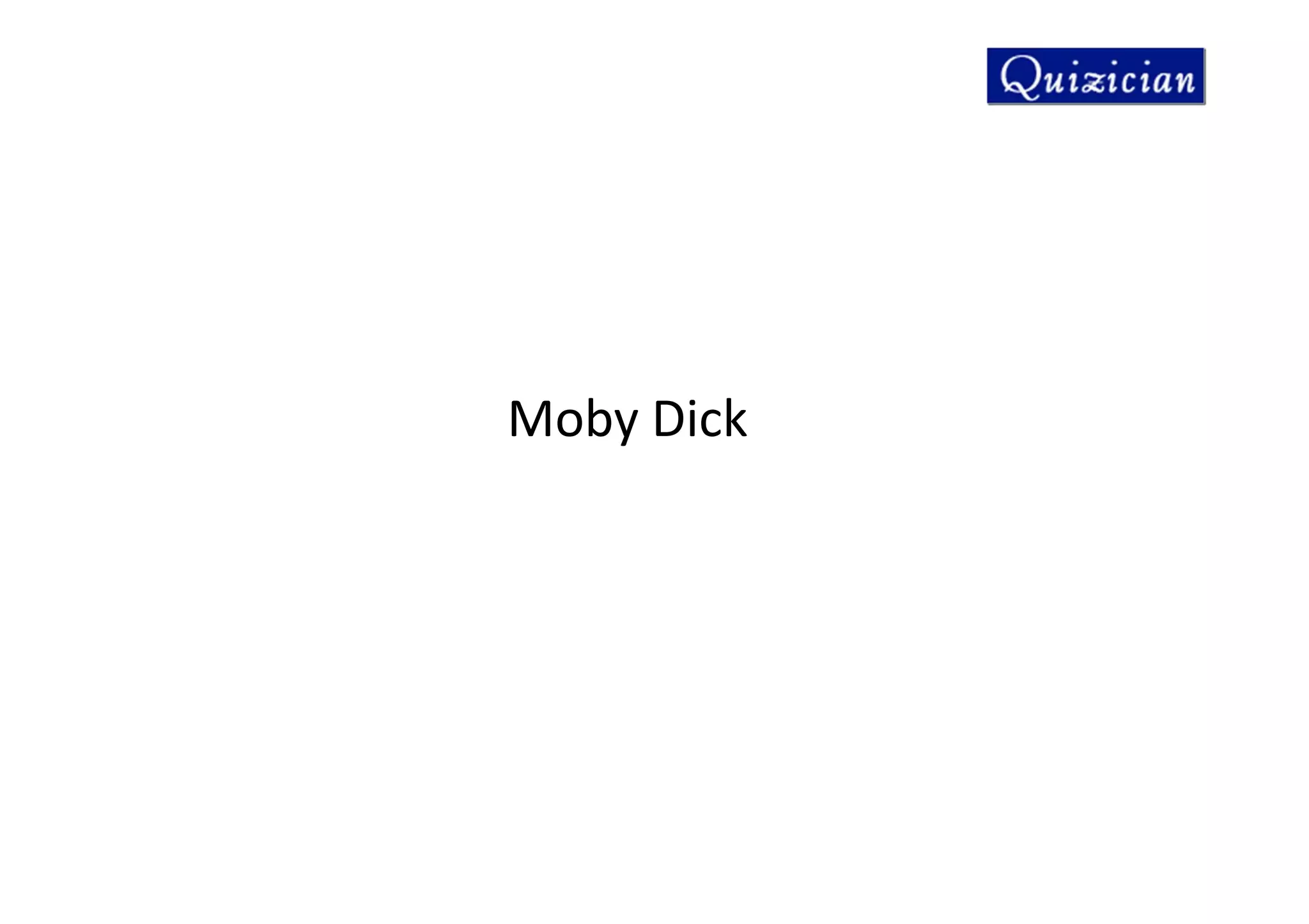 Moby Dick
 