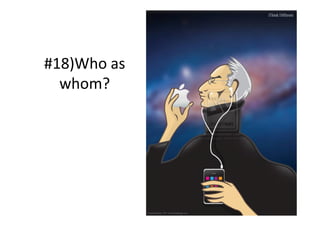 #18)Who as
whom?
 