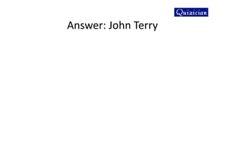 Answer: John Terry
 