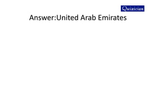 Answer:United Arab Emirates
 