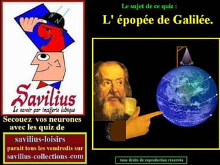Quiz  l'épopée de Galilée